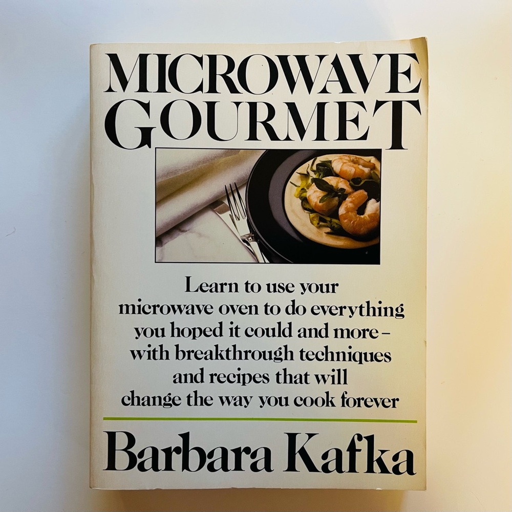 Microwave Gourmet by Barbara Kafka 757 Pages 1987